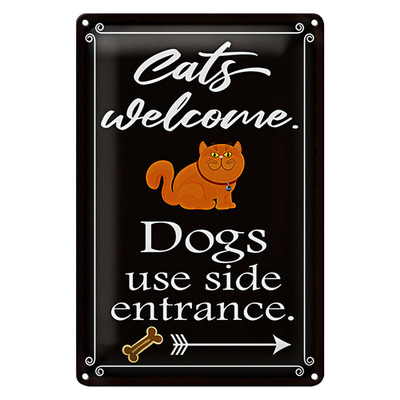 Blechschild Spruch 20x30cm Cats welcome Dogs use side