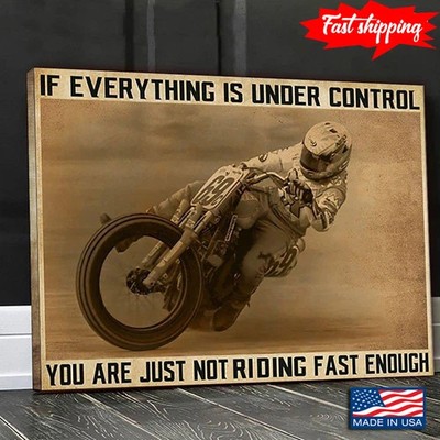 New Version Motorcycle Rider If Everything Is Under Control You Are Just Not ...