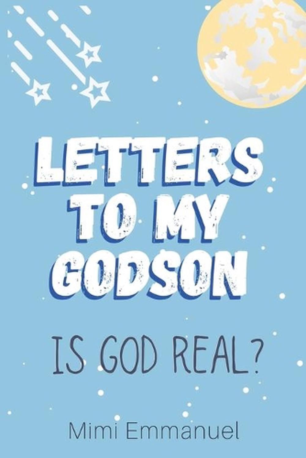 Letters to my Godson: Is God Real by Mimi Emmanuel (English) Paperback Book
