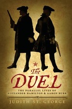 The Duel: The Parallel Lives of Alexander Hamilton and Aaron Burr - St. Geor...