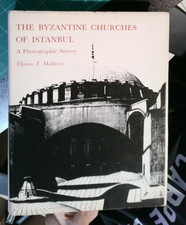 THE BYZNATINE CHURCHES OF ISTANBUL A PHOTOGRAPHIC SURVEY