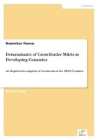 Determinants Of Cross-Border M&As In Developing Countries Maximilian Thomas