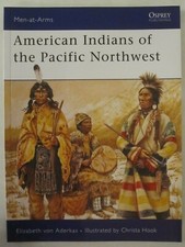 Osprey - American Indians of the Pacific Northwest (Men-at-Arms 418)