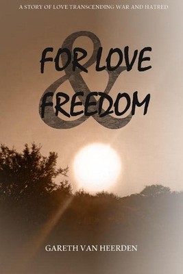 For Love and Freedom by Gareth Craig Van Heerden (English) Paperback Book