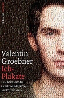 Ich-Plakate: Eine Geschichte des Gesichts als Aufmerksam... | Buch | Zustand gut