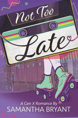 Not Too Late A GenX Romance Samantha J Bryant Taschenbuch Englisch 2026