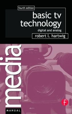 Basic TV Technology : Digital and Analog Paperback Robert L. Hart