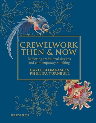 Crewelwork Then and Now: Exploring Traditional Designs and Contemporar Hardcover