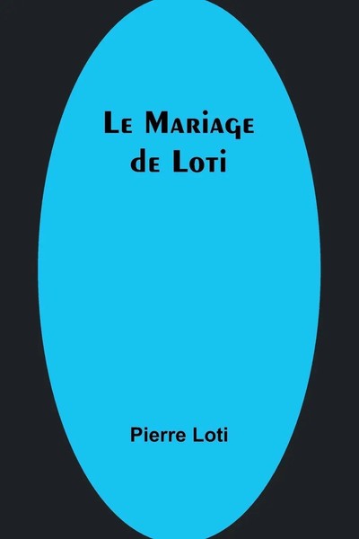 Le Mariage De Loti | Pierre Loti | Taschenbuch | FranzöSisch | 2024-image