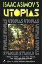 Isaac Asimov's Utopias by Asimov, Isaac; Dozois, Gardner; Williams, Sheila
