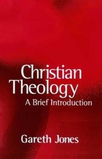 Christian Theology: A Brief Introduction by Gareth Jones: New