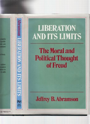 LIBERATION & ITS LIMITS-MORAL THOUGHT OF FREUD-ABRAMSON-1984 1ST-HB/J-CLASSIC NF