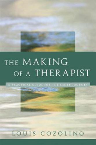 Making of a Therapist by Louis J. Cozolino (2004, Hardcover)