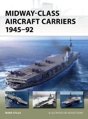 Mark Stille Midway-Class Aircraft Carriers 1945 92 (Taschenbuch) New Vanguard