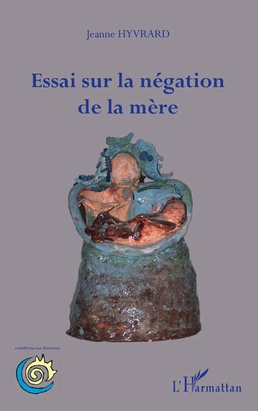 Hyvrard Jeanne | Essai Sur La NéGation De La MèRe | Taschenbuch | FranzöSisch-image