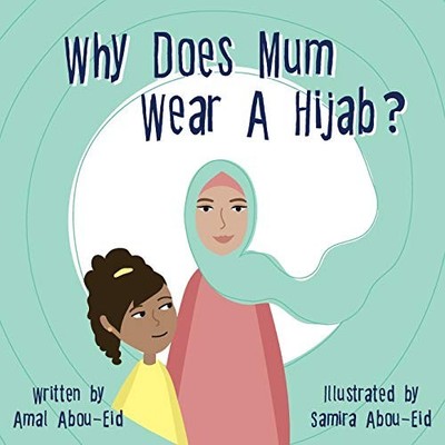 Abou-Eid - Why Does Mum Wear A Hijab - New paperback or softback - X555z