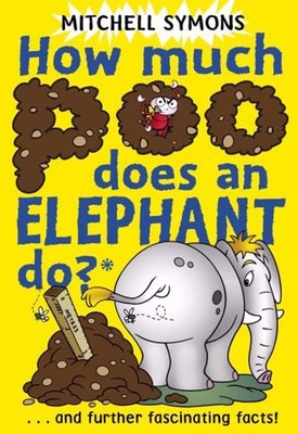 How Much Poo Does an Elephant Do? Hardcover Mitchell Symons