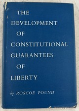 1957 1st The Development Of Constitutional Guarantees Of Liberty Roscoe Pound