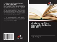 L'india Nel Conflitto Etnico Dello Sri Lanka 1980-1990 Anuja Ganegoda
