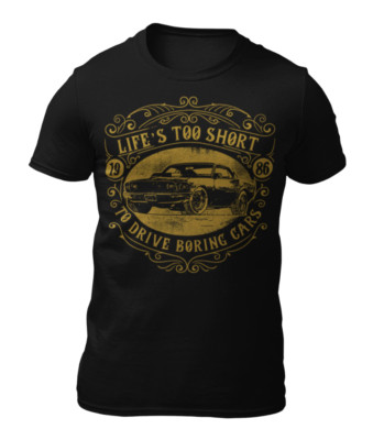 Life's Too Short To Drive Boring Cars Quote - Men's T-Shirt - Women's T-Shirt