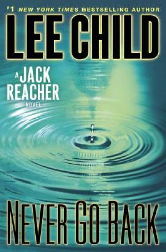 Never Go Back: A Jack Reacher Novel - Hardcover By Child, Lee - GOOD