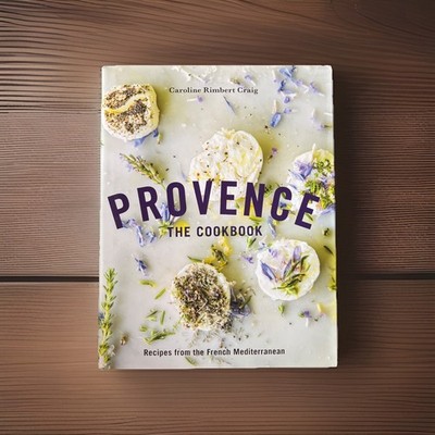Provence: the Cookbook : Recipes from the French Mediterranean by Caroline...
