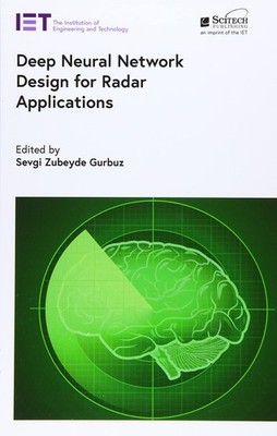 Deep Neural Network Design for Radar Applications (Radar, Sonar and Navigation)