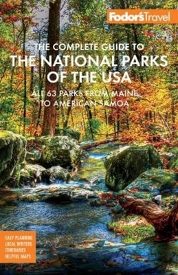 Fodor's the Complete Guide to the National Parks of the USA : All