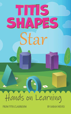 Titi s Shapes - The Star: A Hands-On Practice Workbook For Teaching Children The