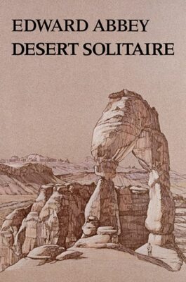 Desert Solitaire HARDCOVER   April 01, 1988 by Edward Abbey