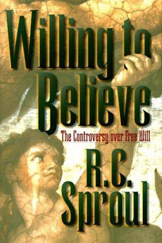 Willing to Believe : The Controversy over Free Will by R. C. Sproul (1997, Hardc - Imagen 1 de 1