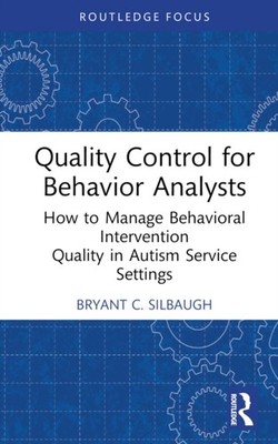 QUALITY CONTROL FOR BEHAVIOR ANALYSTS by SILBAUGH BRYANT Hardback Self Help