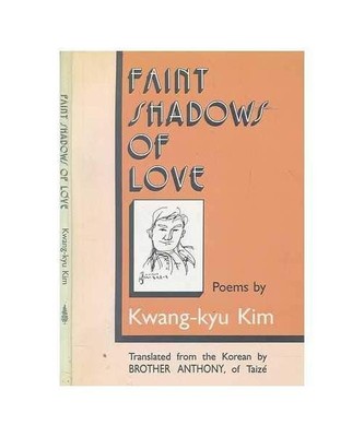 Faint Shadows of Love: Poems, Kim, Kwang-Kyu