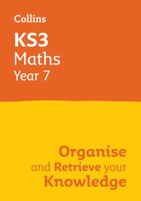 Ks3 Maths Year 7: Organise And Recall Your Knowledge by Collins Ks3, Collins ...
