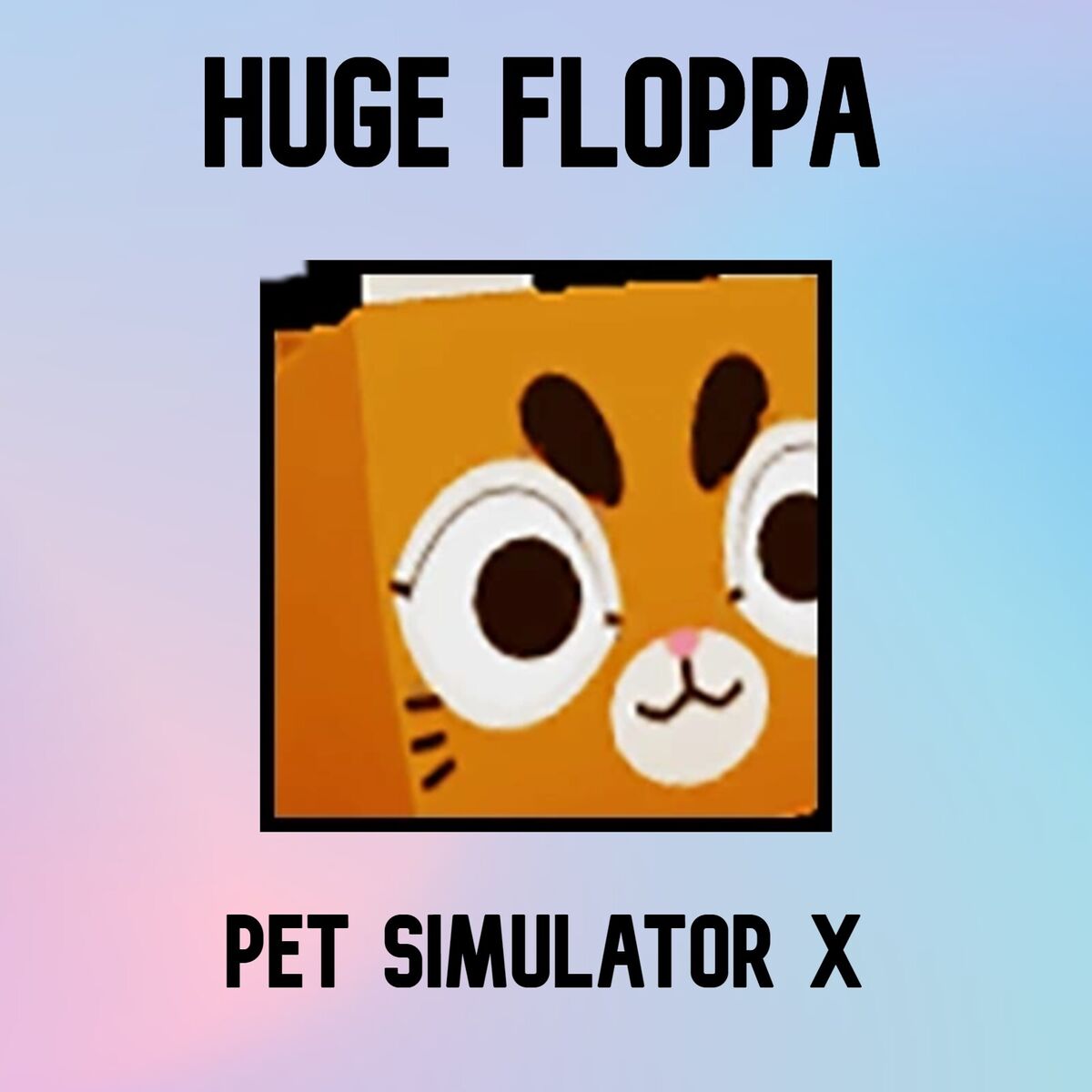 Huge Floppa ▪️UNTRANSFERRED▪️ Roblox Pet Simulator X + 5 BILL💎