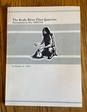 The Knife River Flint Quarries by Stanley A. Ahler - rare find