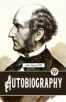 Autobiography by John Stuart Mill PAPERBACK 9789357486996