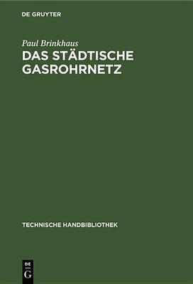 Paul Brinkhaus Das städtische Gasrohrnetz (Hardback) Technische Handbibliothek