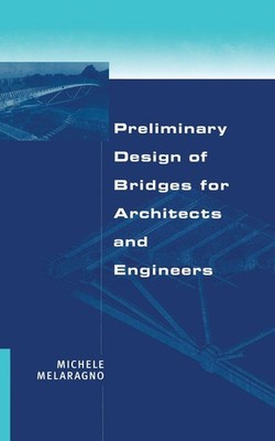 Preliminary Design of Bridges for Architects and Engineers by Melaragno (English