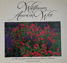 Wildflowers of the American West : A Photographic Celebration of