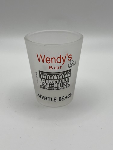 Myrtle Beach ~ Wendy’s Bar Open 24 Hrs~ Shot Glass ~ 2.25” ~ VGC ~