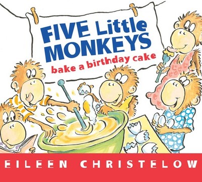 Five Little Monkeys Bake a Birthday Cake (A Five Little Monkeys Story) - Chr...
