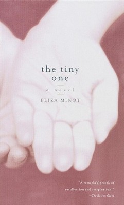 The Tiny One: A Novel by Eliza Minot (English) Paperback Book