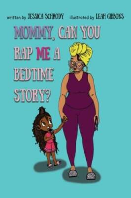 Mommy, Can You Rap Me A Bedtime Story - Hardcover By Schrody, Jessica - GOOD
