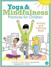 Yoga and Mindfulness Practices for Children Activity and Coloring Book by