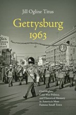 Gettysburg 1963: Civil Rights, Cold War P... 9781469665344 by Titus, Jill Ogline