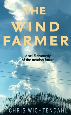 Der Windfarmer von Chris Wichtendahl 9780578841090 NEU 