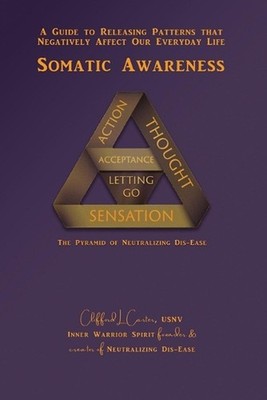 Somatic Awareness: A Guide to Releasing Patterns that Negatively Affect Our Ever