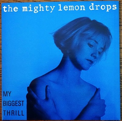 Lot Of (2) THE MIGHTY LEMON DROPS  7  UK 45 s  My Biggest Thrill  ,Like An Angel