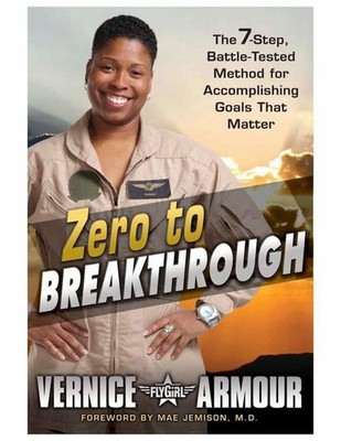 Zero to Breakthrough: The 7-Step, Battle-Tested Method for Accomplishing Goa...